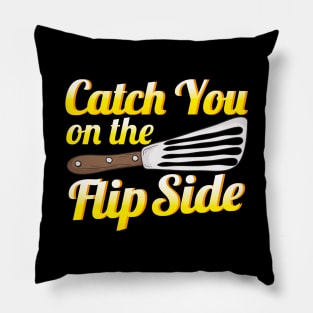 Funny Catch You On The Flip Side Spatula Cooking Pillow