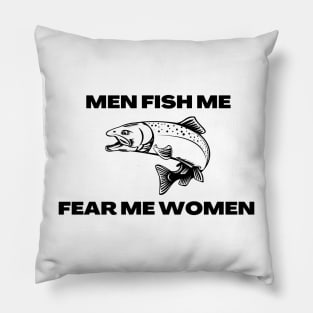 Men Fish Me Fear Me Women Salmon Pillow