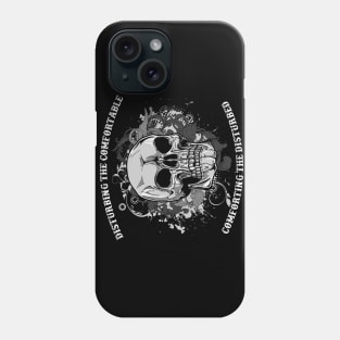 Disturbing the Comfortable, Comforting the Disturbed Skull Phone Case