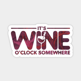 It's Wine O'Clock Somewhere Magnet