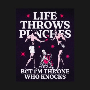 Life Throws Punches T-Shirt
