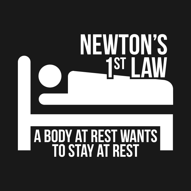 Newton Funny Science Body At Rest Stays At Rest by RedYolk