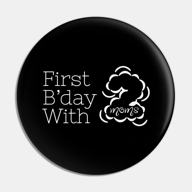 First Birthday with Two Moms - Two Mums Presents Pin by Orento