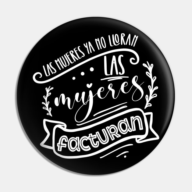 Las mujeres ya no lloran, las mujeres facturan Pin by KireiDesign