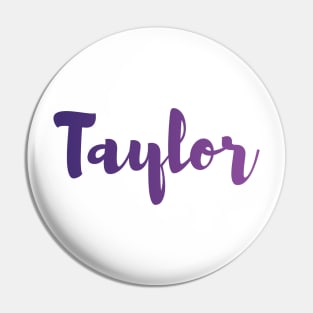 Taylor name Pin