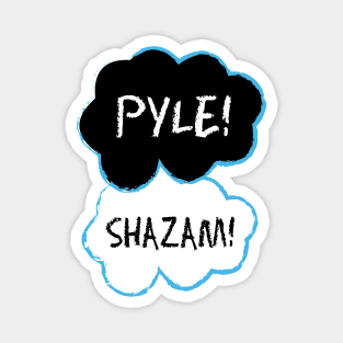 Pyle! Shazam! Magnet