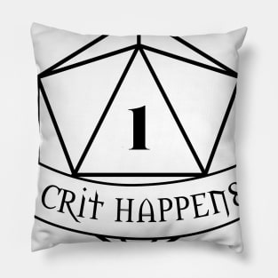 Crit Happens with dice on 1 Pillow