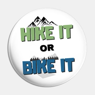 Hike It Or Bike It Pin