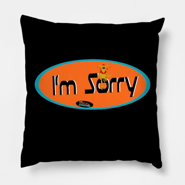 "I'm Sorry" The Rogue Attraction Pillow by The Rogue Attraction