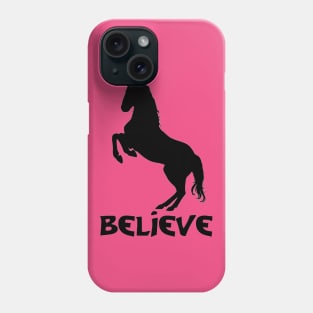 Believe in Unicorns Phone Case