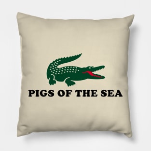 Alligators are pigs of the sea Pillow