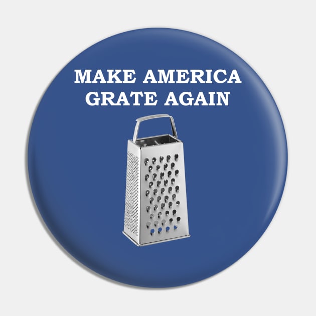 Make America Grate Again Pin by Dizgraceland