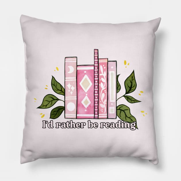 I'd rather be reading - pink text Pillow by Ellen Wilberg