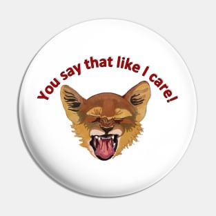 You Say That Like I Care Laughing Lion Cub Pin