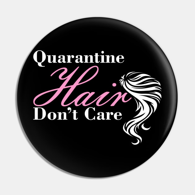 Quarantine Hair Don't Care Funny Quote With Modern Typography Pin by mangobanana