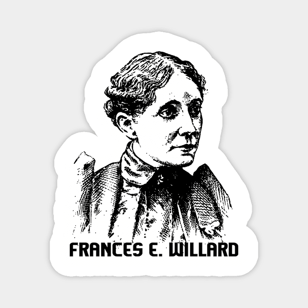 Frances E. Willard Magnet by truthtopower