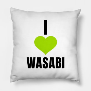 I Love Wasabi Pillow