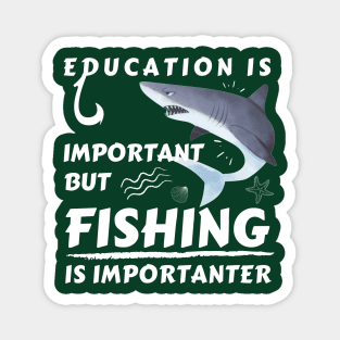 Fishing Is Importanter Shark Magnet