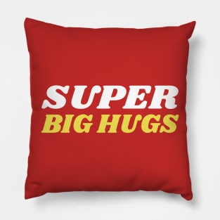 Super Big Hugs Pillow