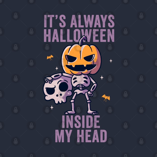 Its Always Halloween Inside My Head Funny Cute Spooky by eduely