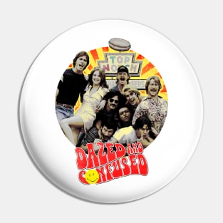 Retro Vintage Dazed and Confused Pin