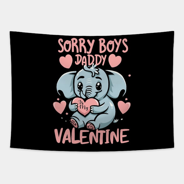 Funny Elephant Sorry Boys,Daddy is a Valentine For Girls,Kids for Her Dad's Tapestry by click2print