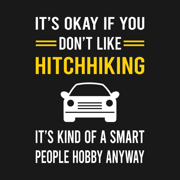 Smart People Hobby Hitchhiking Hitchhiker by Good Day