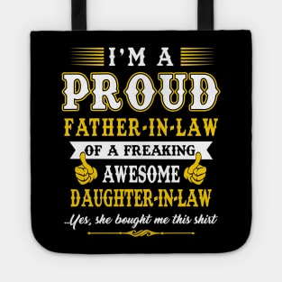 I'm pround father in law of a freaking awesome daughter in law yes she bought me this shirt Tote