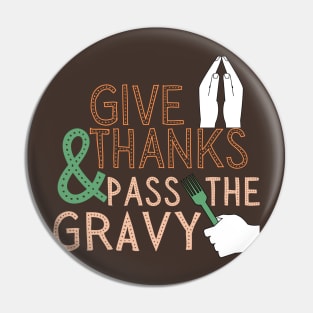 Thanksgiving Dinner Gravy funny foodie Pin