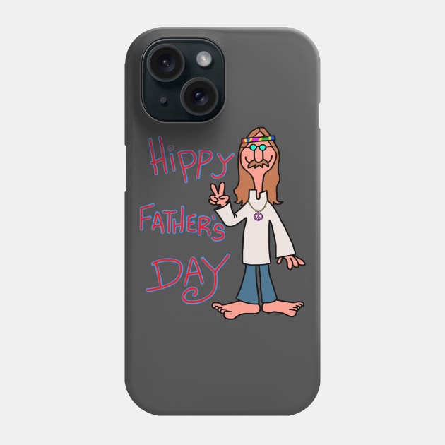 Hippy Father's Day! Phone Case by wolfmanjaq