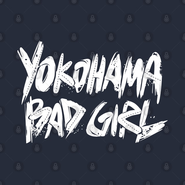 Mad Trigger Crew - Yokohama Bad Girl (White Text) by Astrayeah