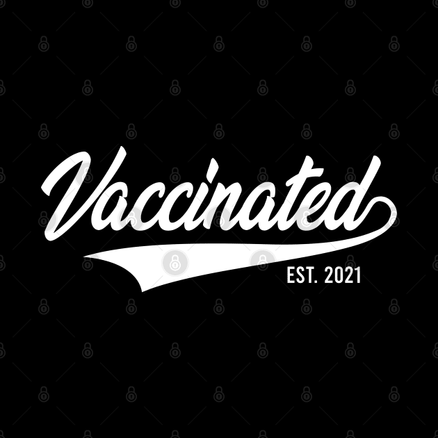 VACCINATED 2021 by KA Creative Design