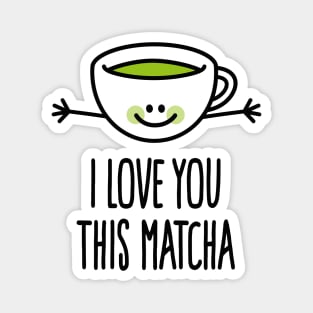 I love you this matcha kawaii cute green tea pun Magnet