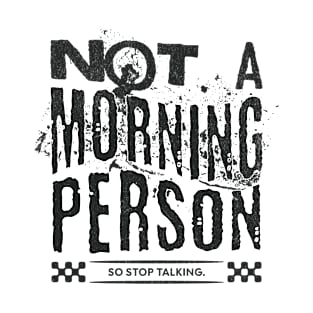 Not a Morning Person T-Shirt