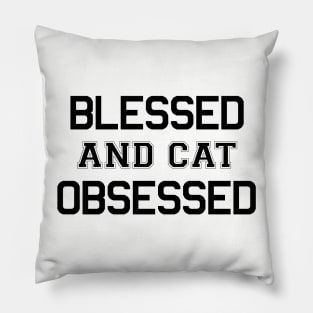 Blessed and Cat Obsessed Pillow