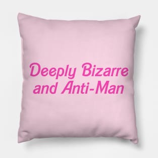 Deeply bizarre and anti-man Pillow