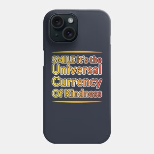 Kindness Currency: Wear a Smile Collection" Phone Case