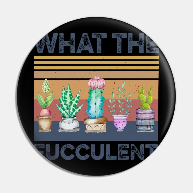 Retro Succulent What The Fucculent Pin by Phylis Lynn Spencer