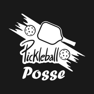 Pickleball Posse funny PickleBall Quote for Pickleball lover T-Shirt T-Shirt