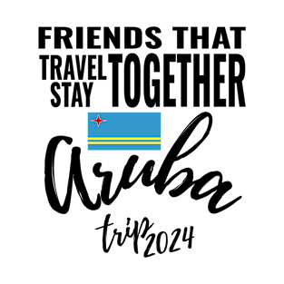 Friends That Travel Together Aruba Group Trip 2024 Caribbean Vacation Fun Matching Design T-Shirt