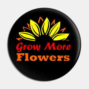 Grow more flowers Pin