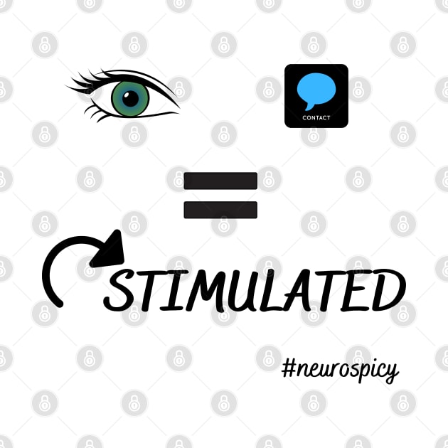 Eye Contact Equals  Overstimulated - Emoji (blk ink) by NeuroSpicyGothMom