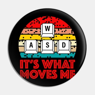 WASD  It's What Moves Me Video Gaming Pin