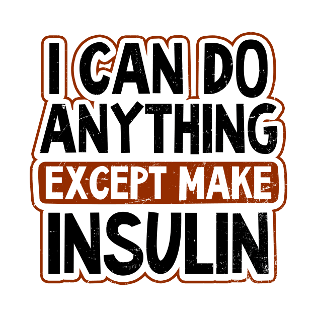 Type 1 Diabetes Shirt | I Can Do Anything Gift by Gawkclothing