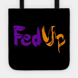 FedUp Political Protest Funny Parody Humor Quote Tote