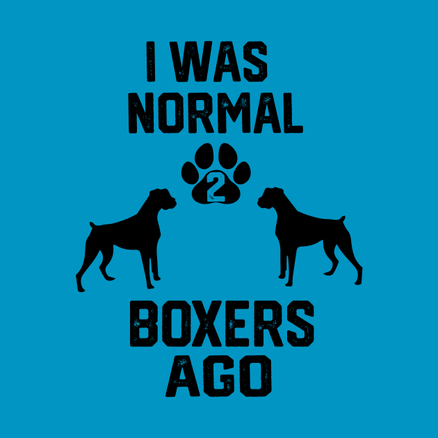 I was Normal 2 boxer ago by spantshirt