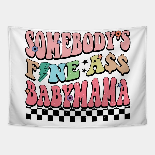 Retro Somebody's Fine Ass Baby Mama Tapestry by DigitalCreativeArt