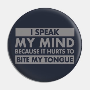 I Speak My Mind Pin