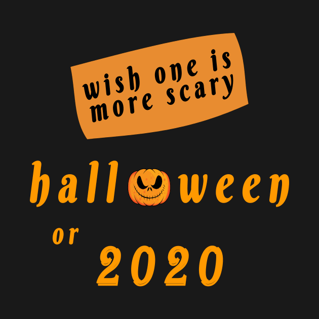 wish one is more Scary  Halloween or 2020 Shirt, Halloween 2020 T Shirt, Halloween Witches, Halloween Party, Halloween Costume, Funny Halloween Tees by flooky