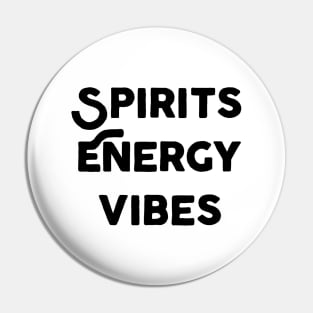 Spirits Energy Vibes Pin
